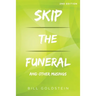Skip the Funeral: And Other Musings: 2nd Edition