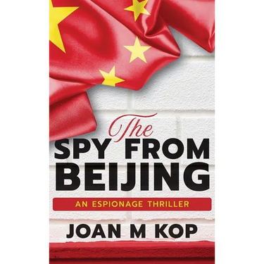 The Spy from Beijing: An Espionage Thriller