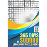 365 Days of Sudoku Large Print Puzzle Books