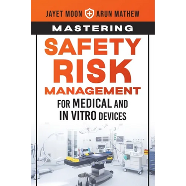 Mastering Safety Risk Management for Medical and In Vitro Devices