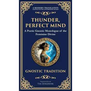 Thunder, Perfect Mind: Mystical Wisdom of the Divine Feminine (Deluxe Hardbound Edition)