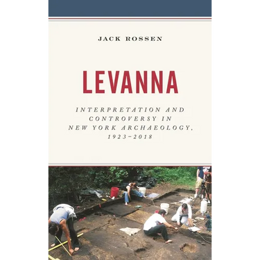 Levanna: Interpretation and Controversy in New York Archaeology, 1923-2018