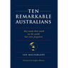 Ten Remarkable Australians: who left their mark on the world - but were forgotten