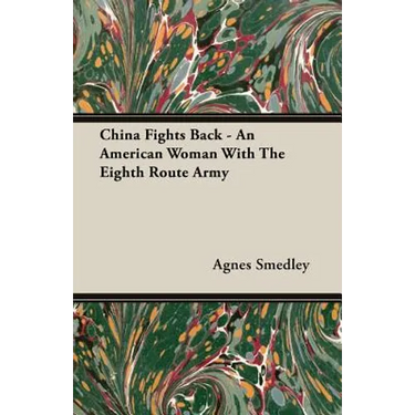 China Fights Back - An American Woman With The Eighth Route Army