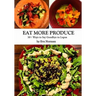 Eat More Produce: 50+ Ways to Say Goodbye to Lupus