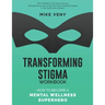 Transforming Stigma Workbook: How to Become a Mental Wellness Superhero