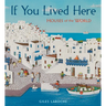 If You Lived Here: Houses of the World