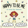 Happy To Be Me: An Indigo Blue Adventure
