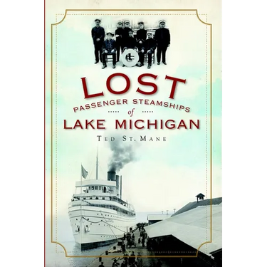 Lost Passenger Steamships of Lake Michigan