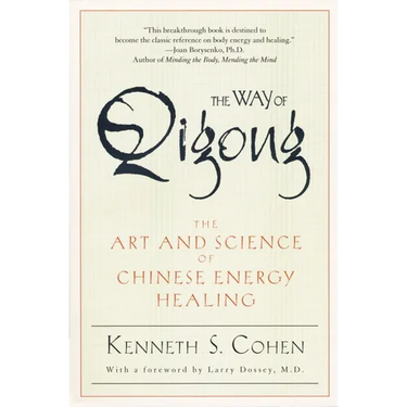 The Way of Qigong: The Art and Science of Chinese Energy Healing