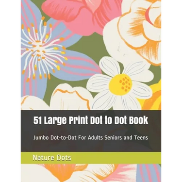 51 Large Print Dot to Dot Book: Jumbo Dot-to-Dot For Adults Seniors and Teens