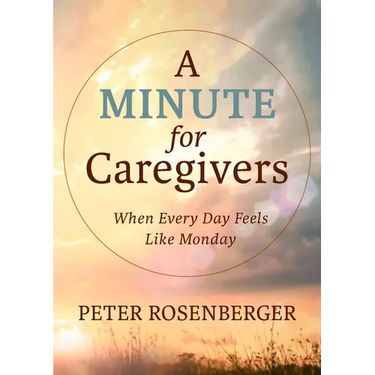 A Minute for Caregivers: When Everyday Feels Like Monday