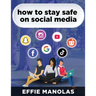How to Stay Safe on Social Media: Social Media Dos and Don'ts: What Kids and Parents Should Know