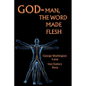 God-Man The Word Made Flesh