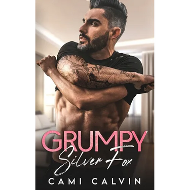 Grumpy Silver Fox: Bad Boy Billionaire Age Gap Romance