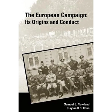 The European Campaign: Its Origins and Conduct