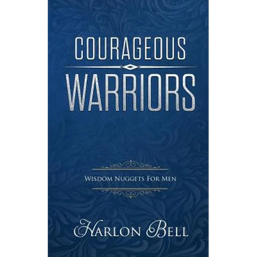 Courageous Warriors: Wisdom Nuggets for Men