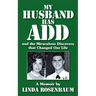 My Husband Has ADD and the Miraculous Discovery that Changed Our Life