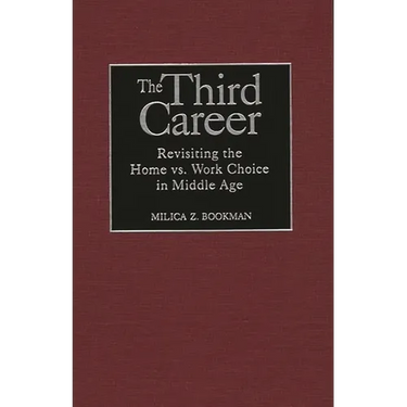 The Third Career: Revisiting the Home vs. Work Choice in Middle Age