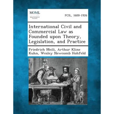 International Civil and Commercial Law as Founded upon Theory, Legislation, and Practice