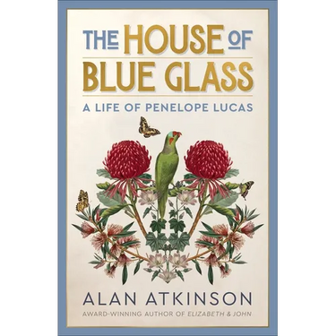 The House of Blue Glass: A life of Penelope Lucas