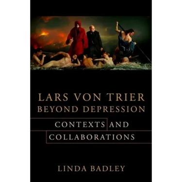 Lars Von Trier Beyond Depression: Contexts and Collaborations