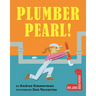 Plumber Pearl!