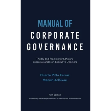 Manual of Corporate Governance: Theory and Practice for Scholars, Executive and Non-Executive Directors