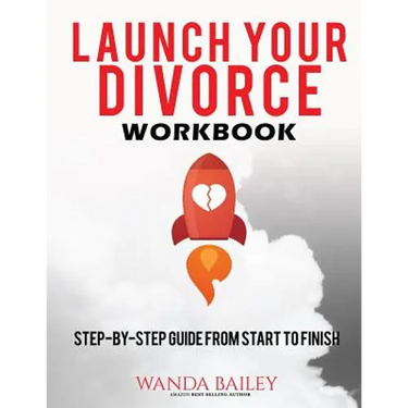 Launch Your Divorce Workbook: Step-by-Step Guide From Start to Finish