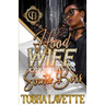 Hood Wife Of A Down South Boss: An Urban Romance