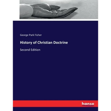 History of Christian Doctrine: Second Edition