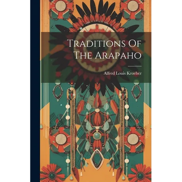 Traditions Of The Arapaho