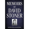 Memoirs of David Stoner: Containing Copious Extracts from His Diary and Epistolary Correspondence