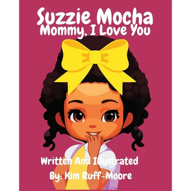 Suzzie Mocha: Mommy, I Love You