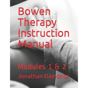 Bowen Therapy Instruction Manual: Modules 1 & 2