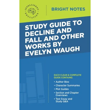 Study Guide to Decline and Fall and Other Works by Evelyn Waugh