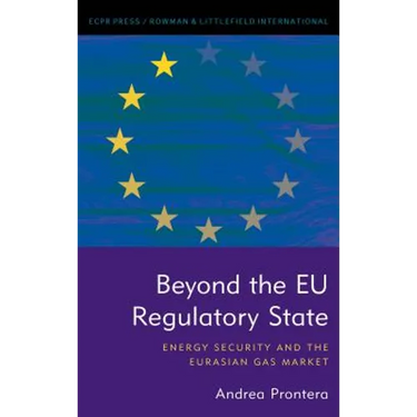 Beyond the EU Regulatory State: Energy Security and the Eurasian Gas Market