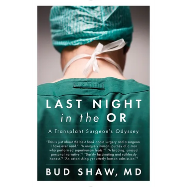 Last Night in the OR: A Transplant Surgeon's Odyssey