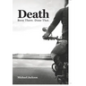 Death: Been There. Done That.