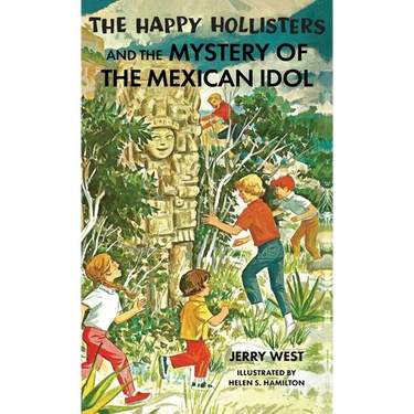 The Happy Hollisters and the Mystery of the Mexican Idol: HARDCOVER Special Edition