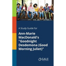 A Study Guide for Ann-Marie MacDonald's "Goodnight Desdemona (Good Morning Juliet)"
