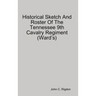 Historical Sketch And Roster Of The Tennessee 9th Cavalry Regiment (Ward's)