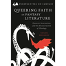 Queering Faith in Fantasy Literature: Fantastic Incarnations and the Deconstruction of Theology
