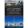 Local Government in a Global World: Australia and Canada in Comparative Perspective