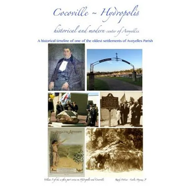 Cocoville Hydropolis: Historical and Modern Center of Avoyelles: A historical timeline of one of the oldest settlements of Avoyelles Parish, Louisiana