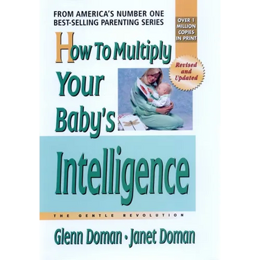 How to Multiply Your Baby's Intelligence