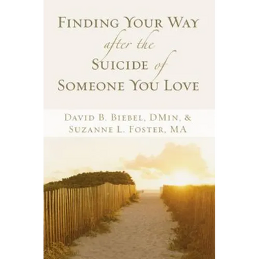 Finding Your Way After the Suicide of Someone You Love