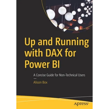 Up and Running with Dax for Power Bi: A Concise Guide for Non-Technical Users