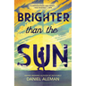 Brighter Than the Sun