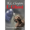 I, Ghost: A Paranormal Autobiography